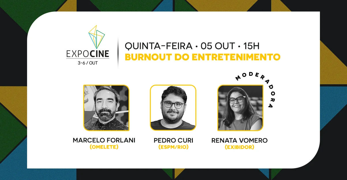 Primeiro painel confirmado da EXPOCINE23: Burnout do entretenimento